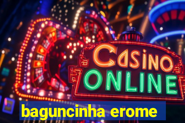 baguncinha erome